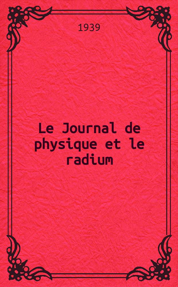 Le Journal de physique et le radium : publication de la Société française de physique. Sér. 7, t. 10, № 2