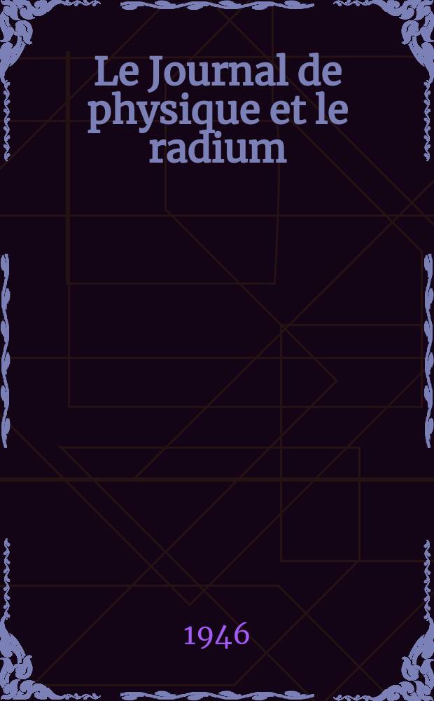 Le Journal de physique et le radium : publication de la Société française de physique. Sér. 8, t. 7, № 5