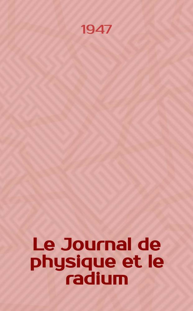 Le Journal de physique et le radium : publication de la Société française de physique. Sér. 8, t. 8, № 9