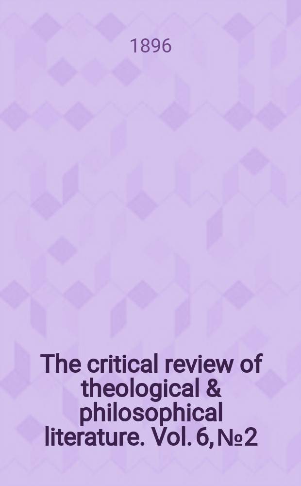 The critical review of theological & philosophical literature. Vol. 6, № 2