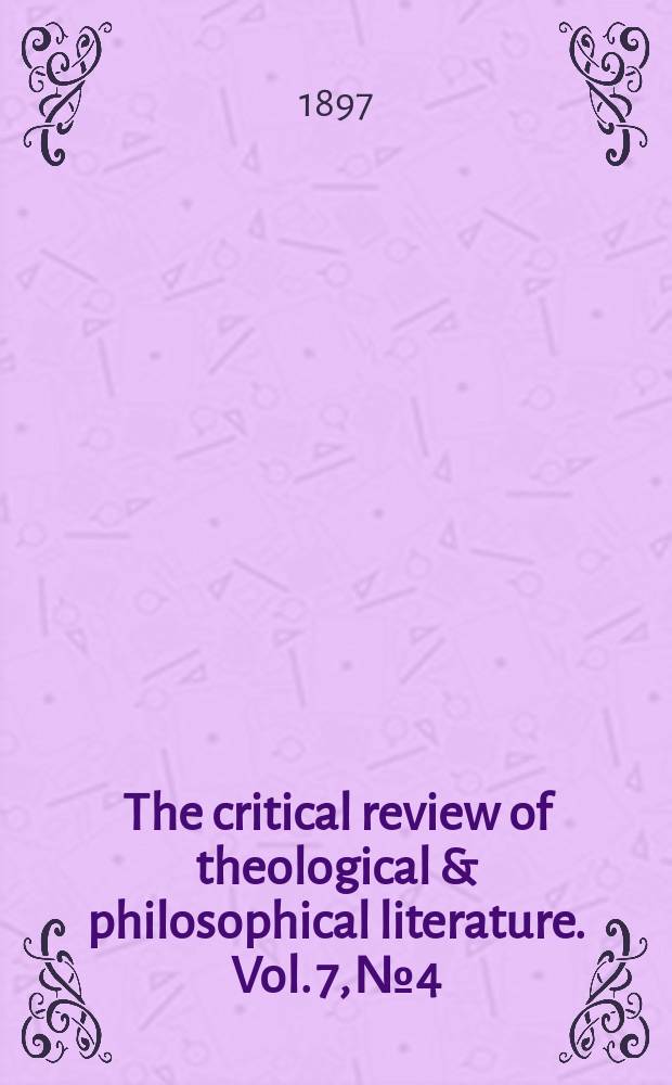 The critical review of theological & philosophical literature. Vol. 7, № 4