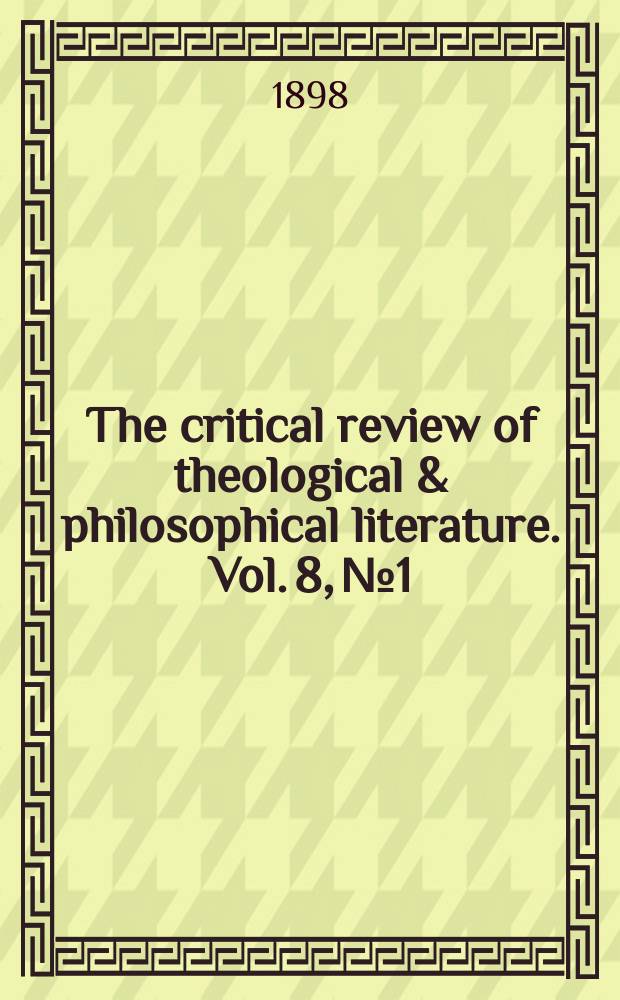 The critical review of theological & philosophical literature. [Vol. 8, № 1]