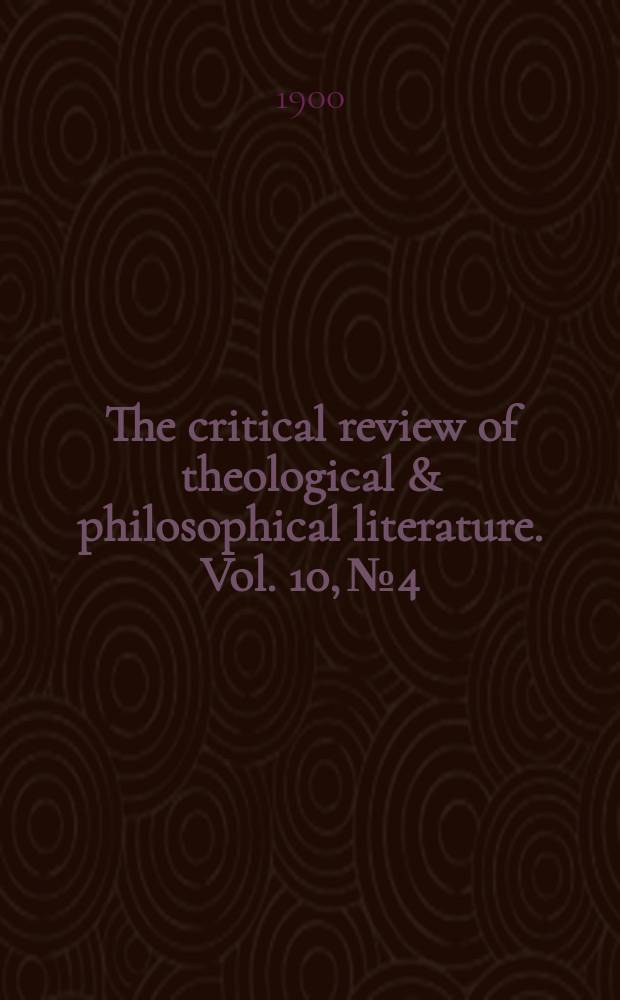 The critical review of theological & philosophical literature. Vol. 10, № 4