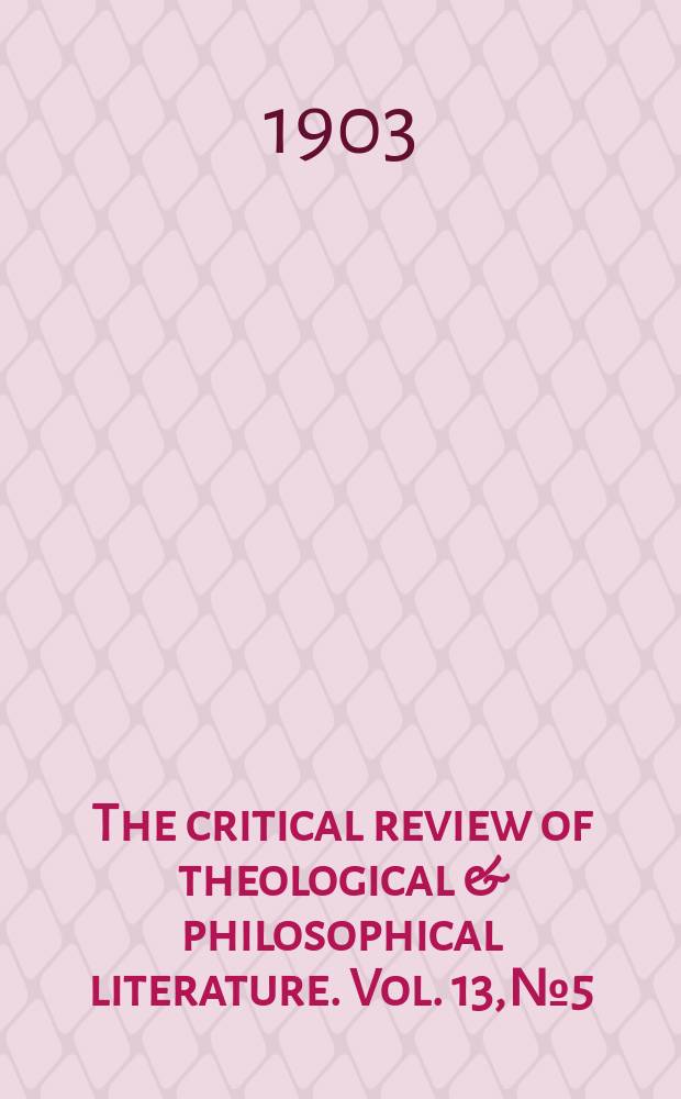 The critical review of theological & philosophical literature. Vol. 13, № 5