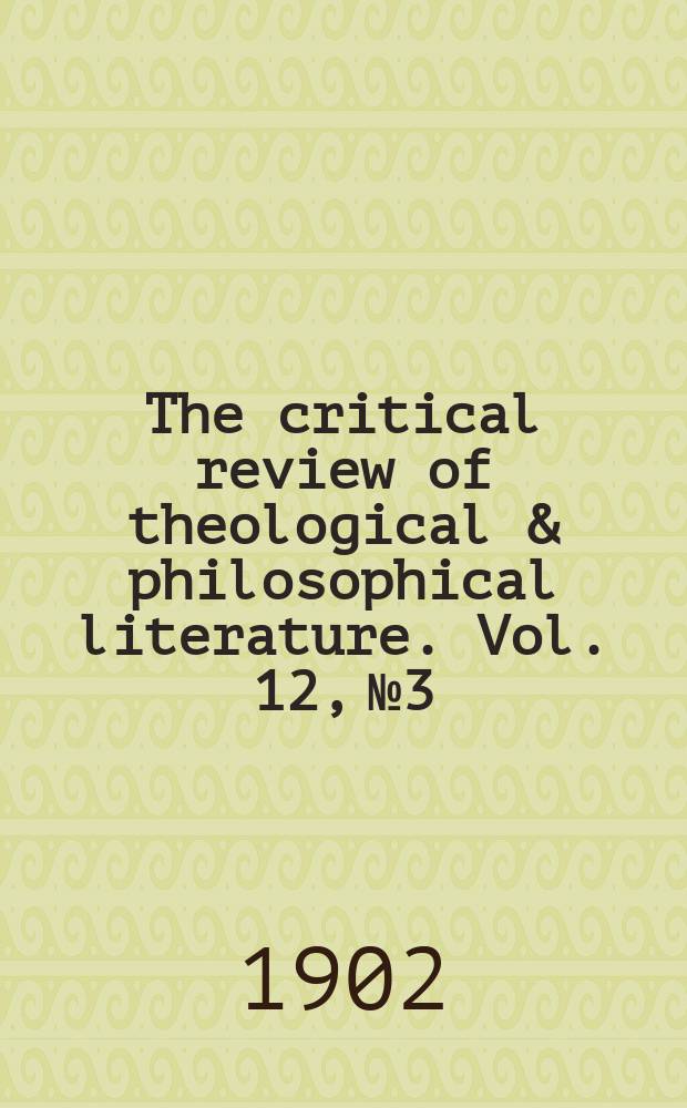 The critical review of theological & philosophical literature. Vol. 12, № 3