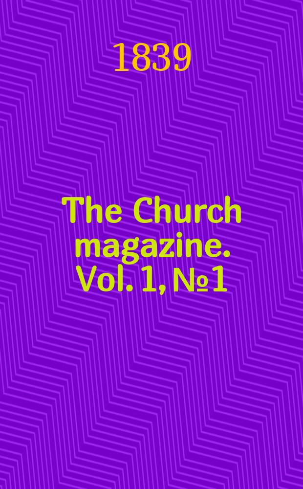 The Church magazine. Vol. 1, № 1