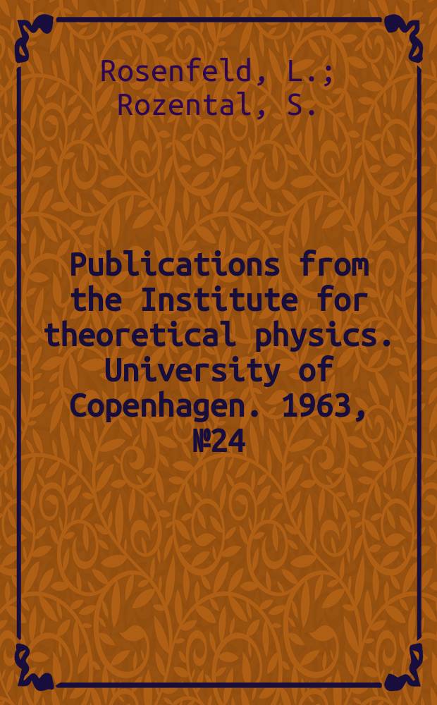 Publications from the Institute for theoretical physics. University of Copenhagen. 1963, №24 : Niels Bohr