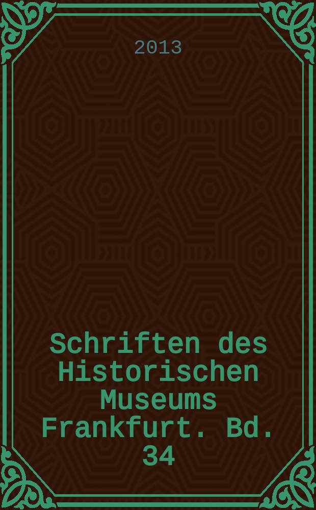 Schriften des Historischen Museums Frankfurt. Bd. 34 : Die neue Bürgerstadt = Новые граждане города