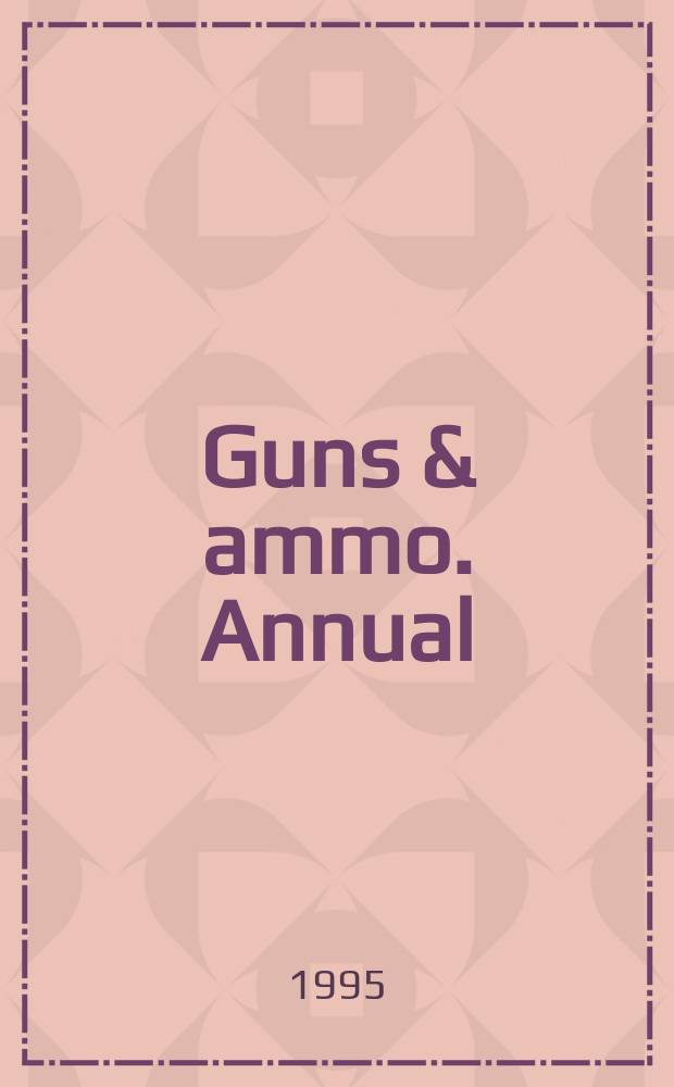 Guns & ammo. Annual