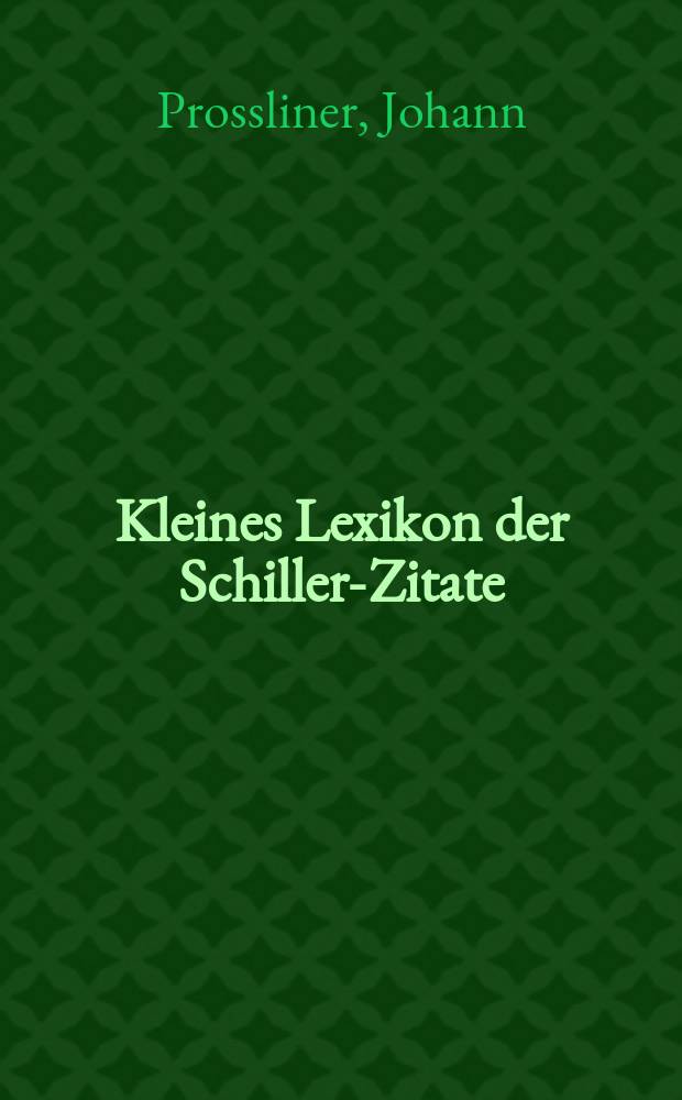 Kleines Lexikon der Schiller-Zitate = Малый лексикон цитат Шиллера