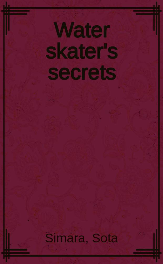 Water skater's secrets