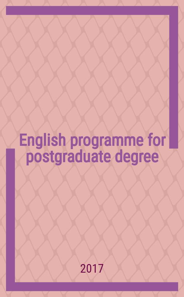 English programme for postgraduate degree (learning aid) : английский для аспирантов : учебное пособие