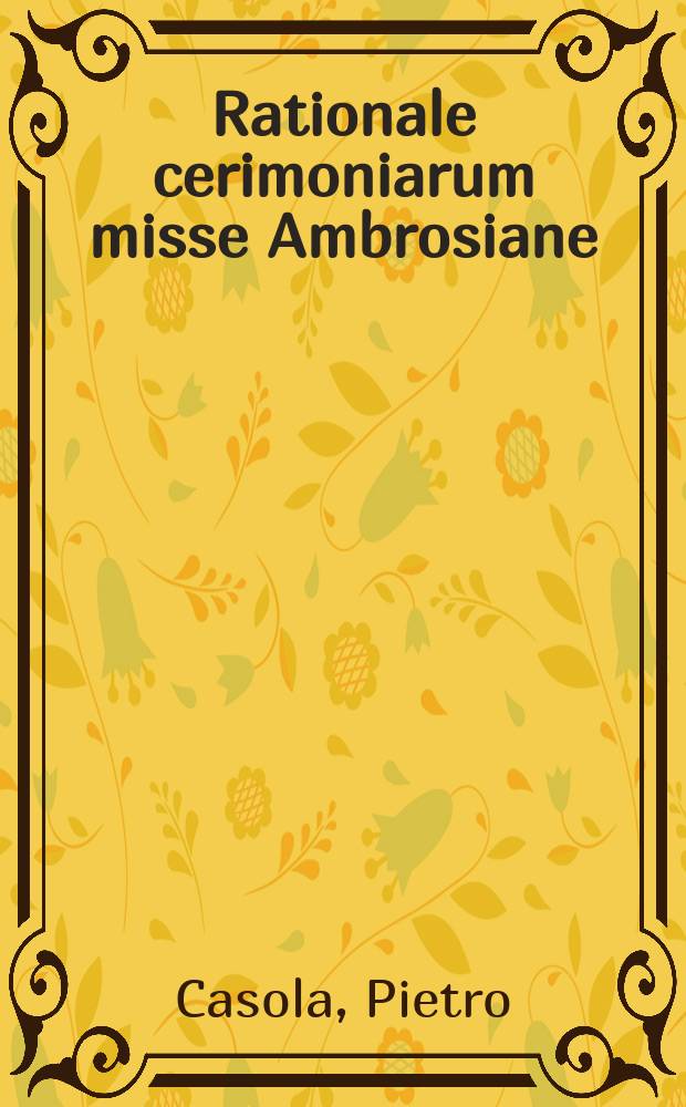 Rationale cerimoniarum misse Ambrosiane