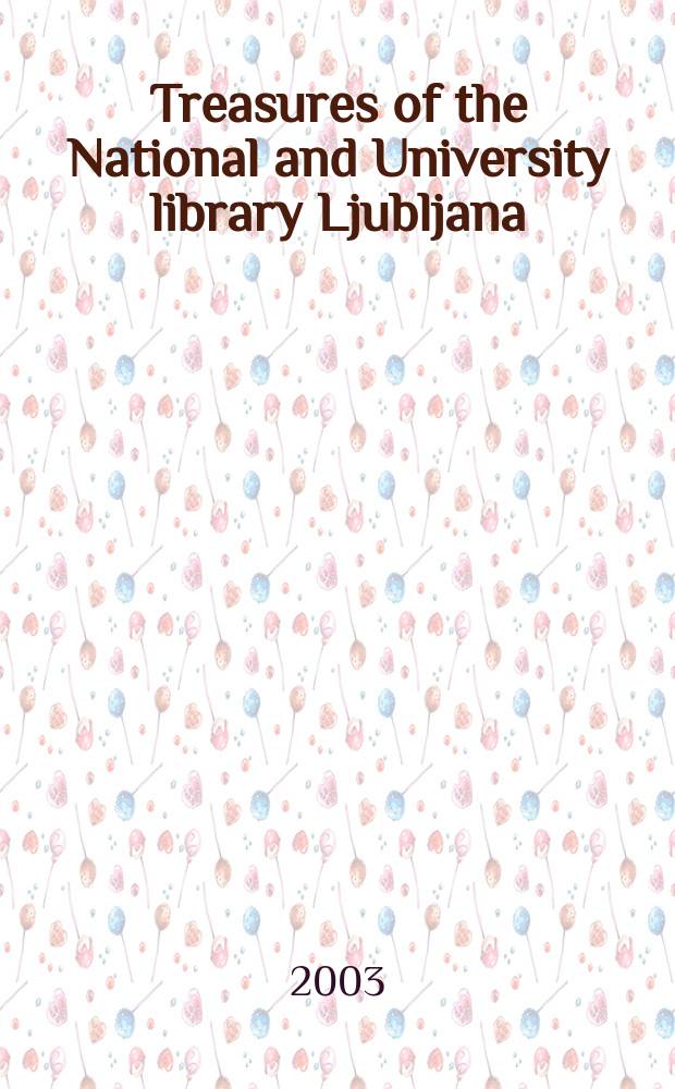 Treasures of the National and University library Ljubljana = Сокровища Национальной и университетской библиотеки Любляны