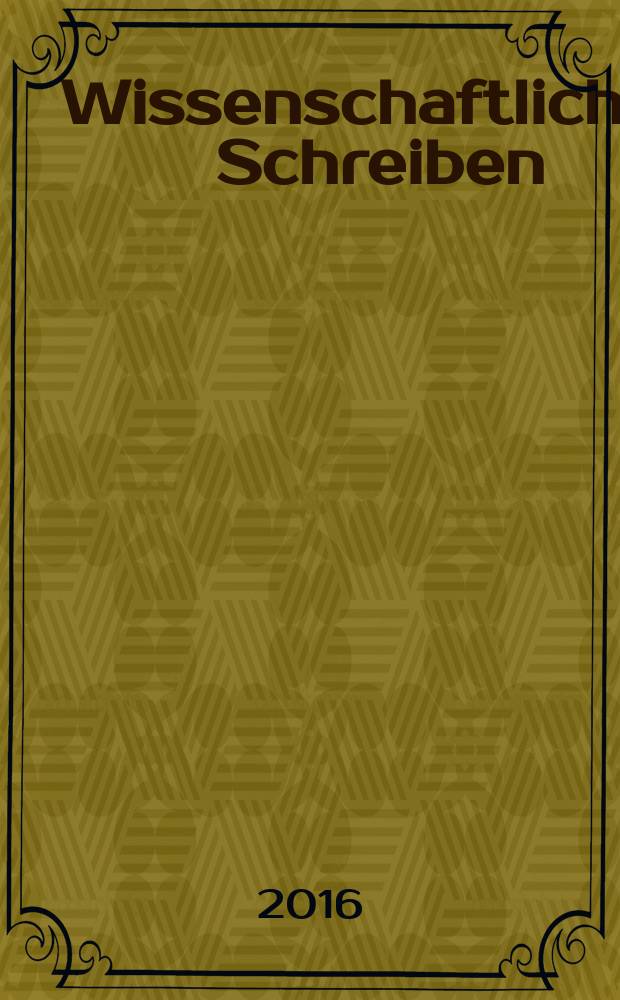 Wissenschaftliches Schreiben = Academic writing : Lehrbuch