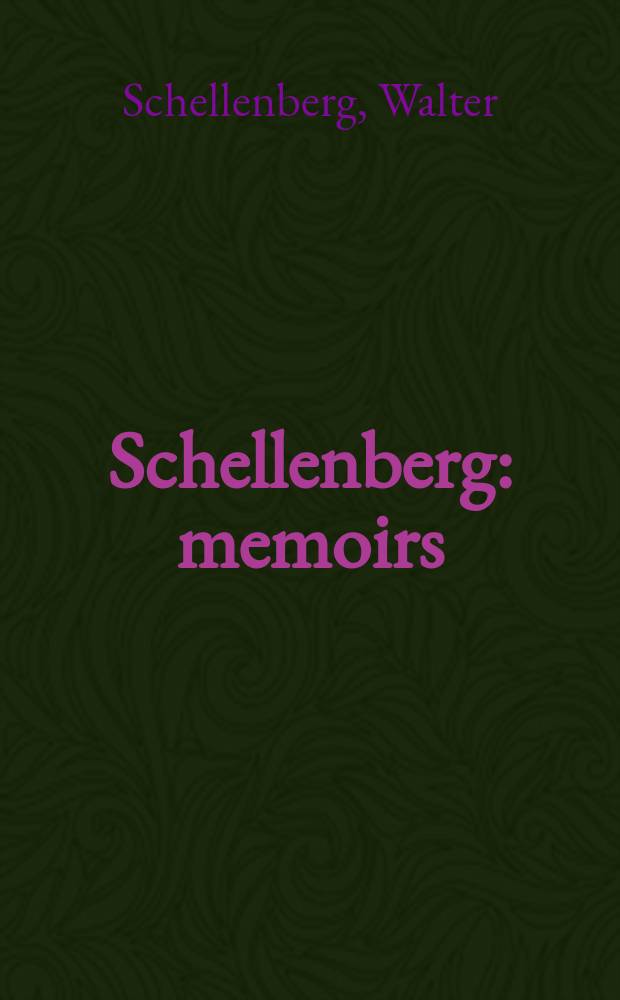 Schellenberg : memoirs = Шелленберг