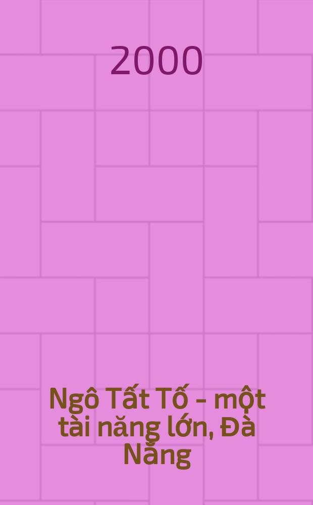 Ngô Tất Tố - một tài năng lớn, Đà Nắng = Нго Тат То - большой талант Дананга