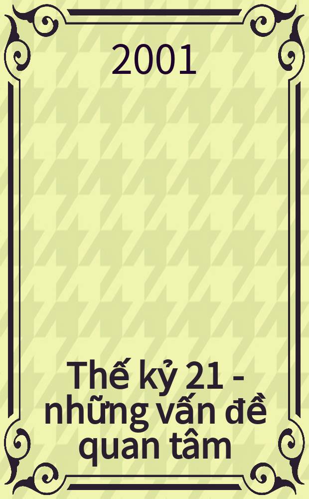 Thế kỷ 21 - những vấn đề quan tâm: Xã hội học Việt Nam hiện nay và mạng lưới thông tin tư liệu trong tương lai = XXI век: Актуальные проблемы: Современная вьетнамская социология и системы средств информации будущего