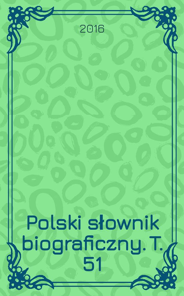 Polski słownik biograficzny. T. 51/2, z. 209 : Śnigurski Jan - Świerczewski Eugeniusz