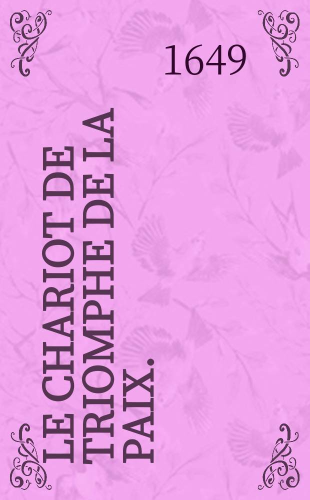 Le Chariot de triomphe de la paix. : En vers burlesques