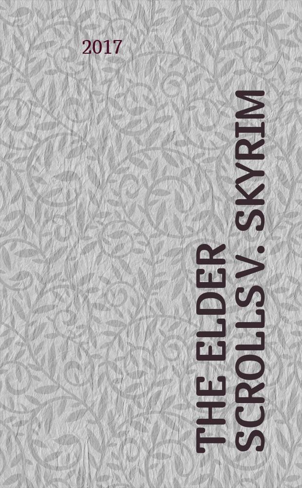 The elder scrolls V. Skyrim : хроники : путеводитель по миру "The elder scrolls V: Skyrim"