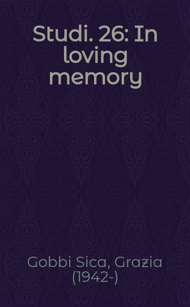 Studi. 26 : In loving memory = Светлой памяти