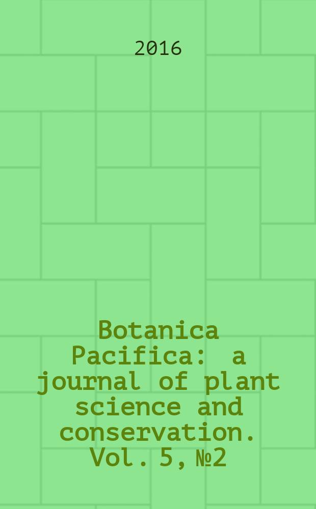 Botanica Pacifica : a journal of plant science and conservation. Vol. 5, № 2