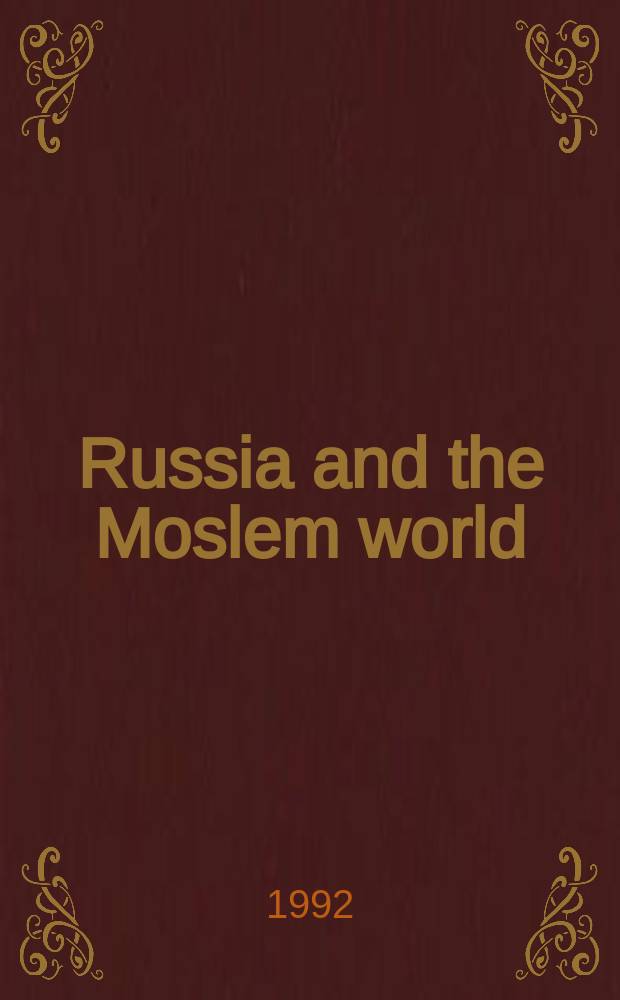 Russia and the Moslem world : Bull. of analytical a. ref. inform