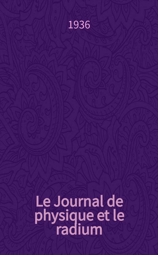 Le Journal de physique et le radium : publication de la Société française de physique. Sér. 7, t. 7, № 3