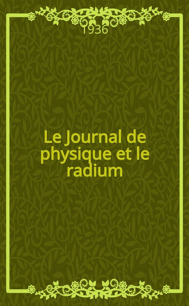 Le Journal de physique et le radium : publication de la Société française de physique. Sér. 7, t. 7, № 5