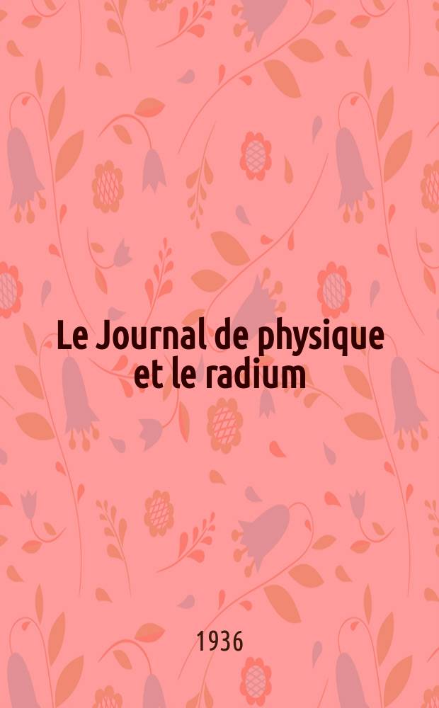 Le Journal de physique et le radium : publication de la Société française de physique. Sér. 7, t. 7, № 6