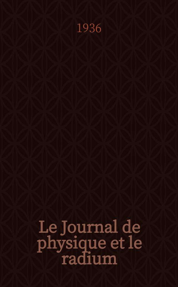 Le Journal de physique et le radium : publication de la Société française de physique. Sér. 7, t. 7, № 10