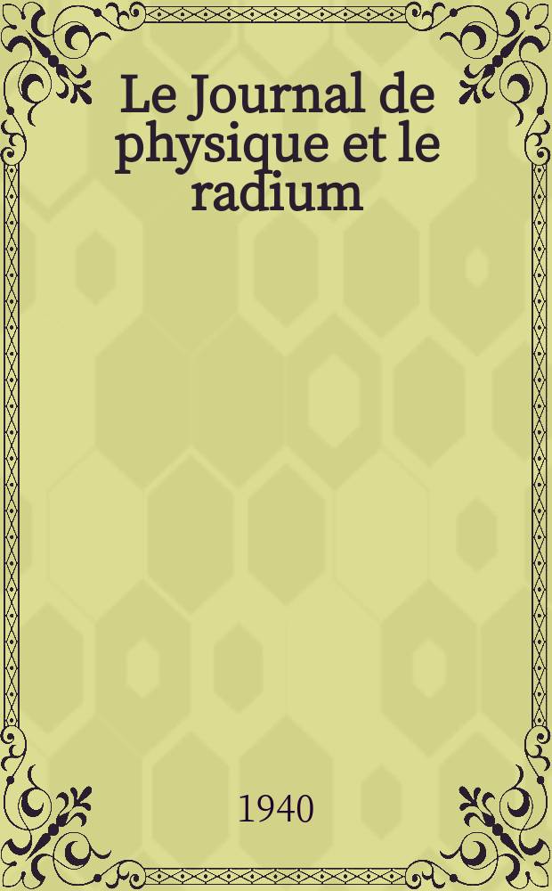 Le Journal de physique et le radium : publication de la Société française de physique. Sér. 8, t. 1, № 5