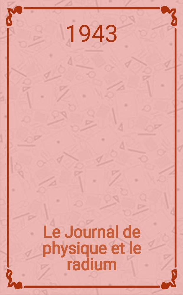 Le Journal de physique et le radium : publication de la Société française de physique. Sér. 8, t. 4, № 3