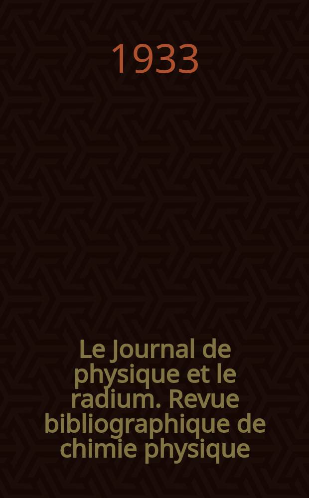 Le Journal de physique et le radium. Revue bibliographique de chimie physique : publication de la Société française de physique