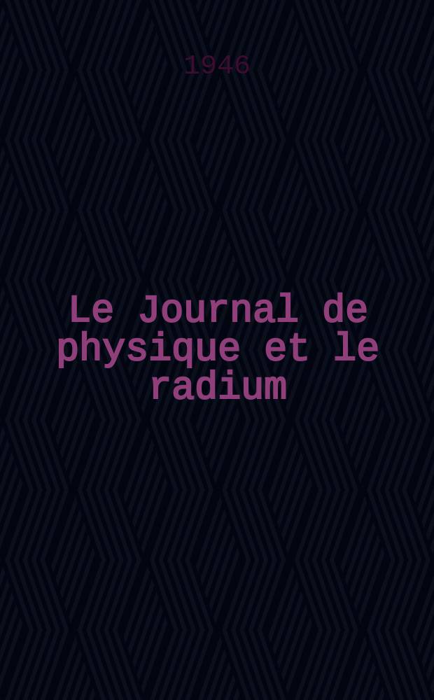 Le Journal de physique et le radium : publication de la Société française de physique