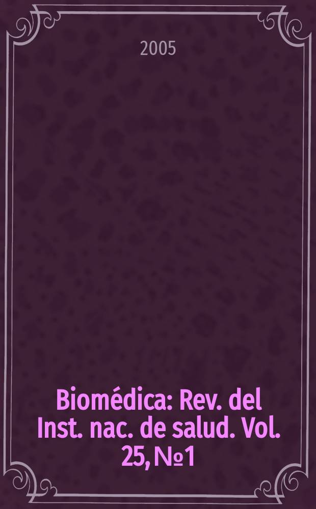 Biomédica : Rev. del Inst. nac. de salud. Vol. 25, № 1