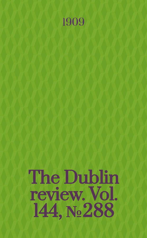 The Dublin review. Vol. 144, № 288