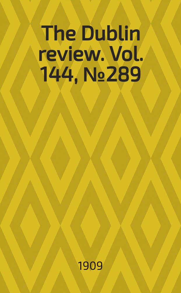 The Dublin review. Vol. 144, № 289