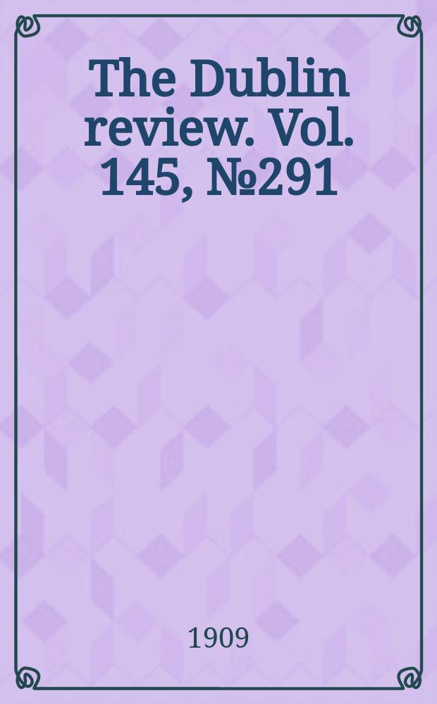 The Dublin review. Vol. 145, № 291