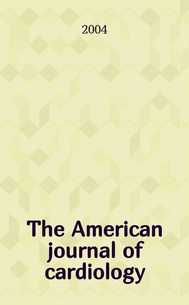 The American journal of cardiology : Official journal of the American college of cardiology A publication of the Yorke group. 2004 к vol.94, №6, suppl. : Transcatheter cardiovascular therapeutics