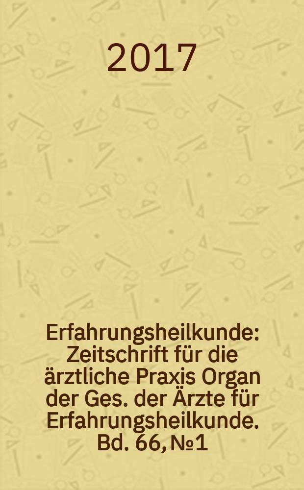 Erfahrungsheilkunde : Zeitschrift für die ärztliche Praxis Organ der Ges. der Ärzte für Erfahrungsheilkunde. Bd. 66, № 1 : Immunsystem