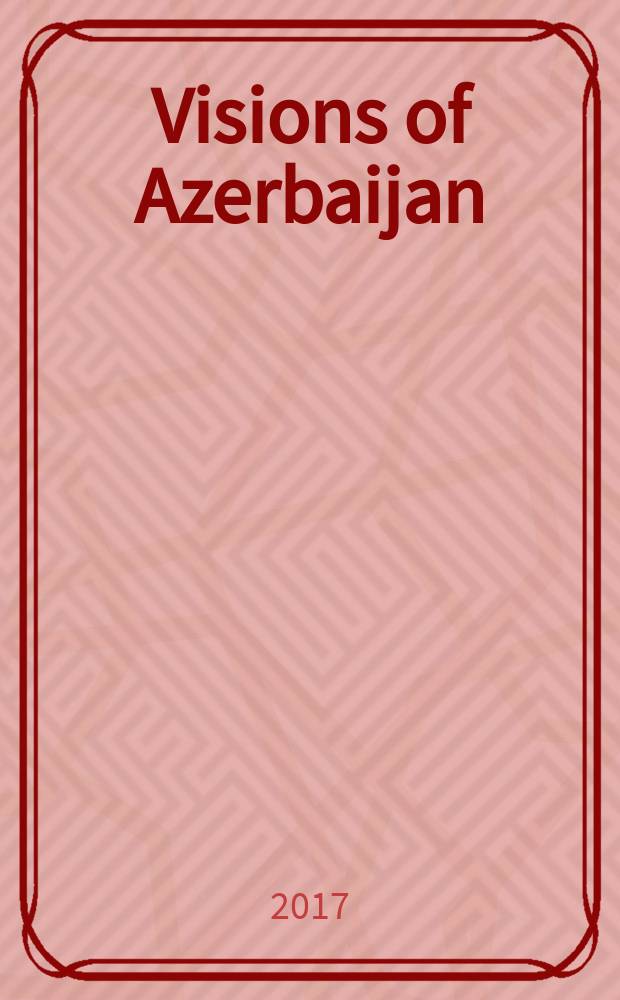 Visions of Azerbaijan : quarterly independent publication. 2016/2017, Winter