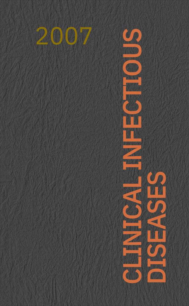 Clinical infectious diseases : (formerly Reviews of infectious diseases) An offic. publ. of the Infectious diseases soc. of America. Vol. 44, № 9