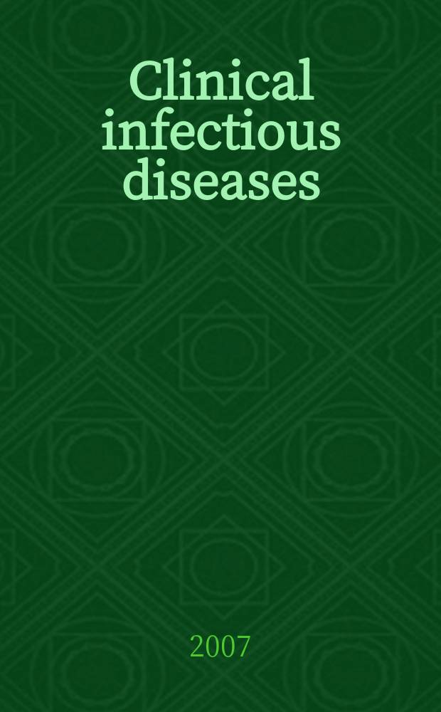 Clinical infectious diseases : (formerly Reviews of infectious diseases) An offic. publ. of the Infectious diseases soc. of America. Vol. 45, № 2
