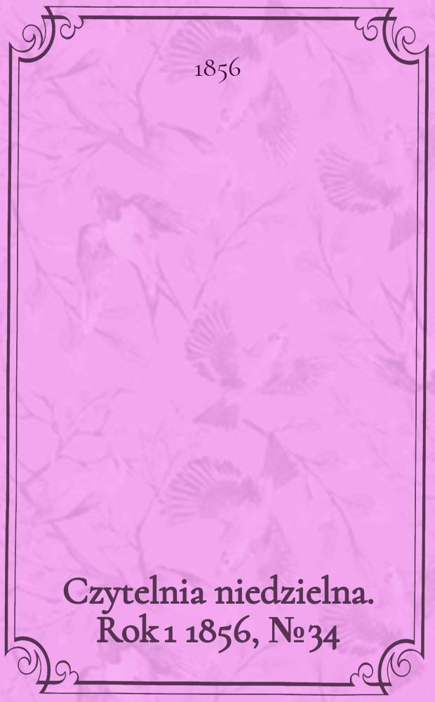 Czytelnia niedzielna. Rok 1 1856, № 34