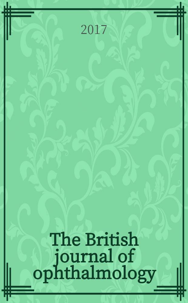 The British journal of ophthalmology : Incorporating The r. London ophthalmic hospital reports, The Ophthalmic review and The ophthalmoscope. Vol. 101, № 3