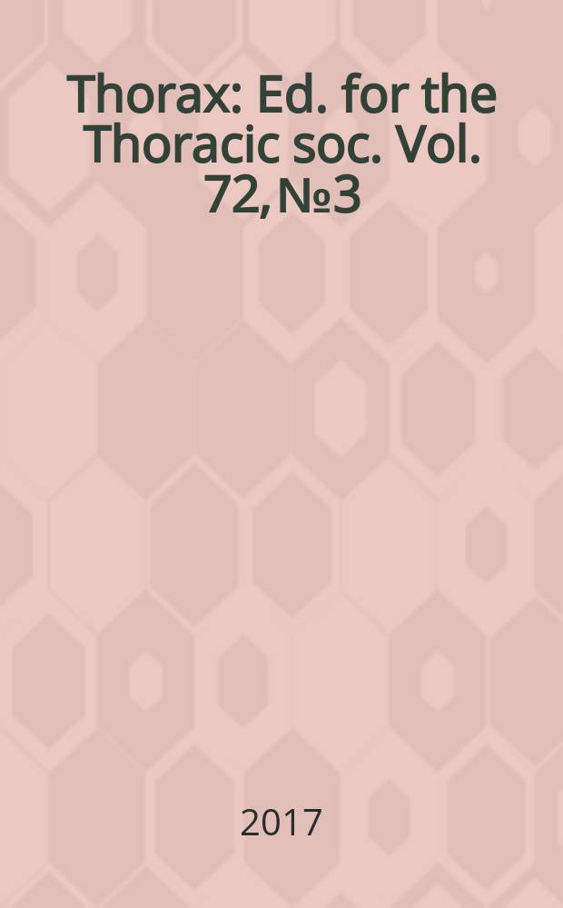 Thorax : Ed. for the Thoracic soc. Vol. 72, № 3