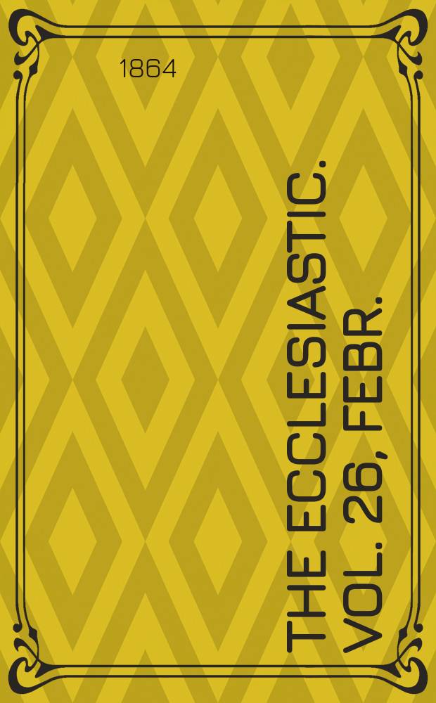 The ecclesiastic. Vol. 26, Febr.