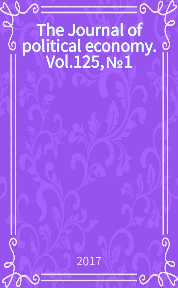 The Journal of political economy. Vol.125, № 1